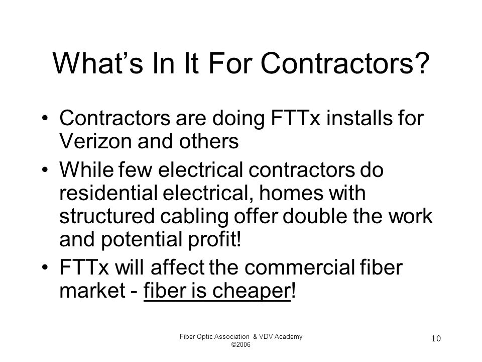 Fiber Optic Association & VDV Academy © What’s In It For Contractors.