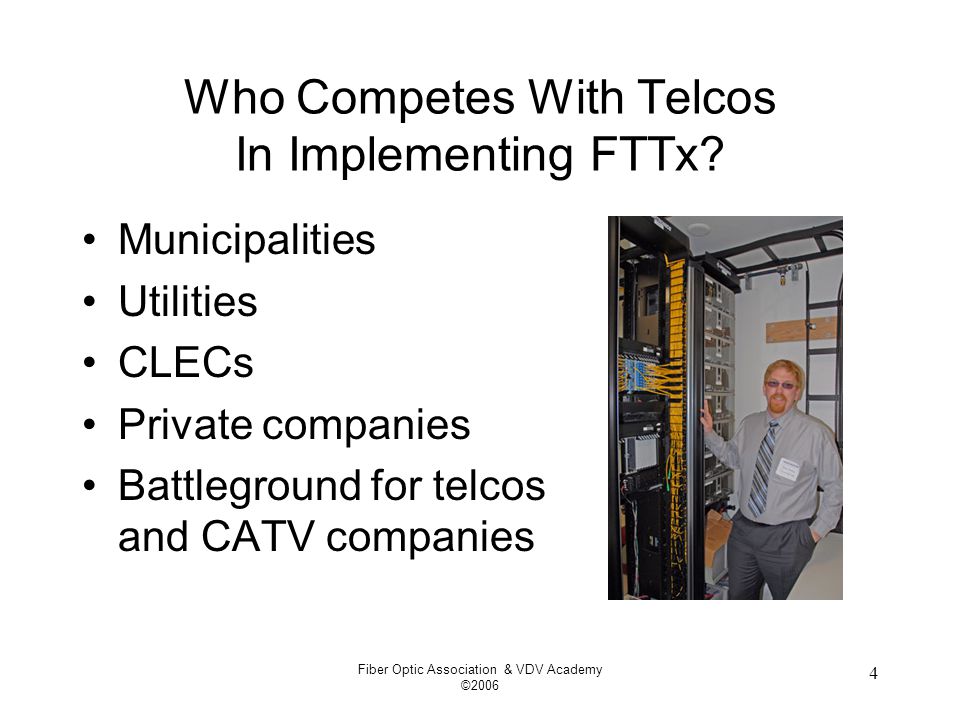 Fiber Optic Association & VDV Academy © Who Competes With Telcos In Implementing FTTx.