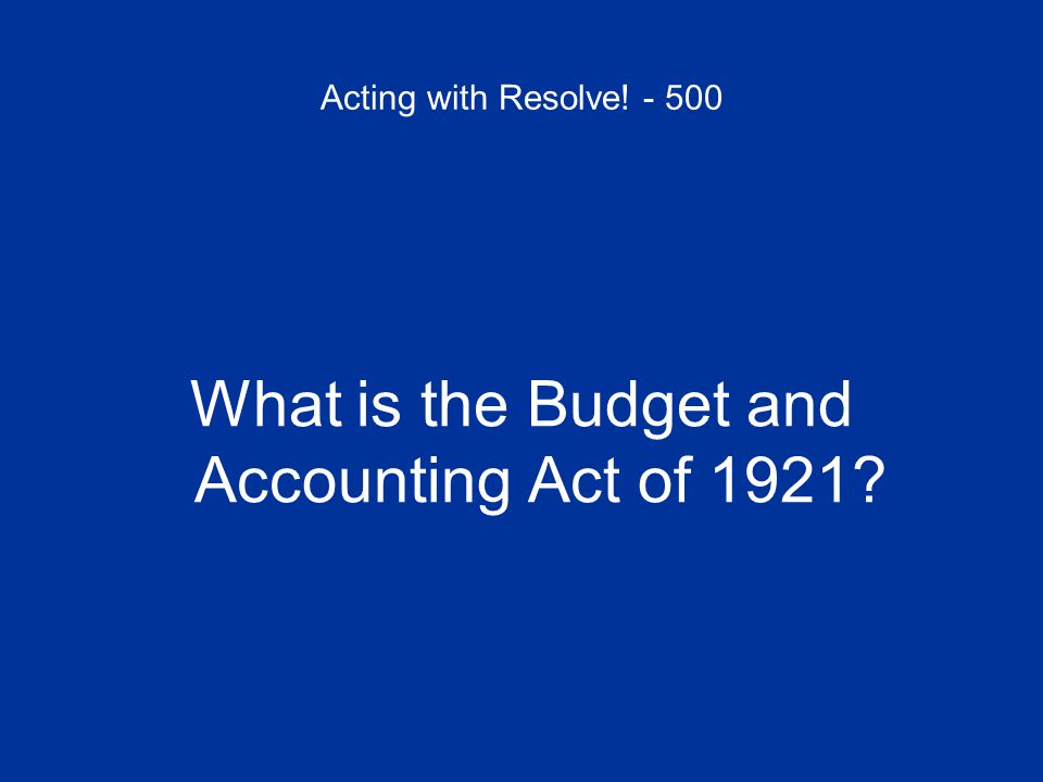 Acting with Resolve! What is the Budget and Accounting Act of 1921