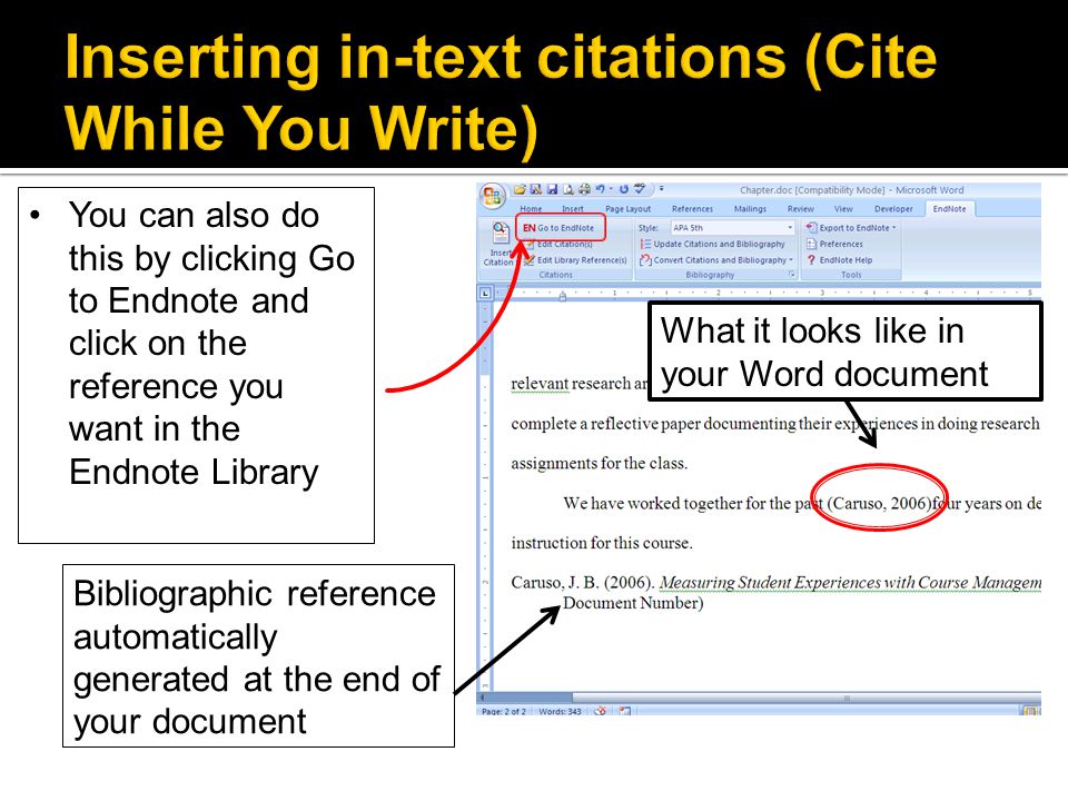 Bibliographic reference automatically generated at the end of your document You can also do this by clicking Go to Endnote and click on the reference you want in the Endnote Library What it looks like in your Word document