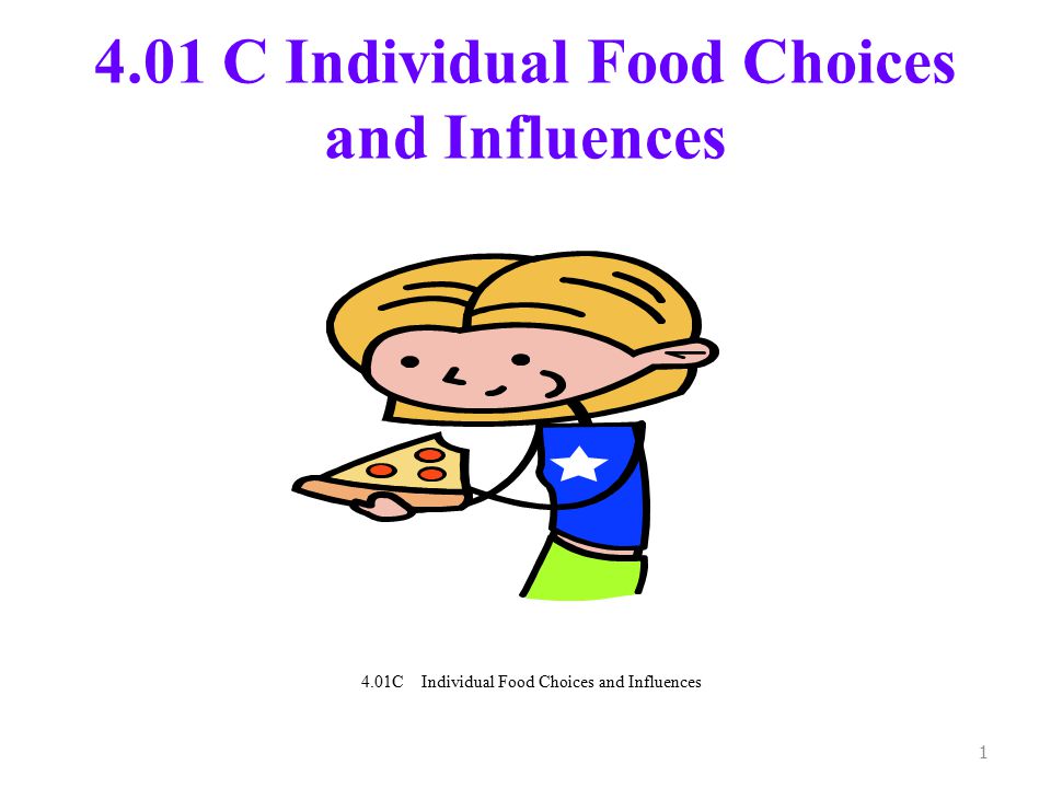 4.01 C Individual Food Choices and Influences 1