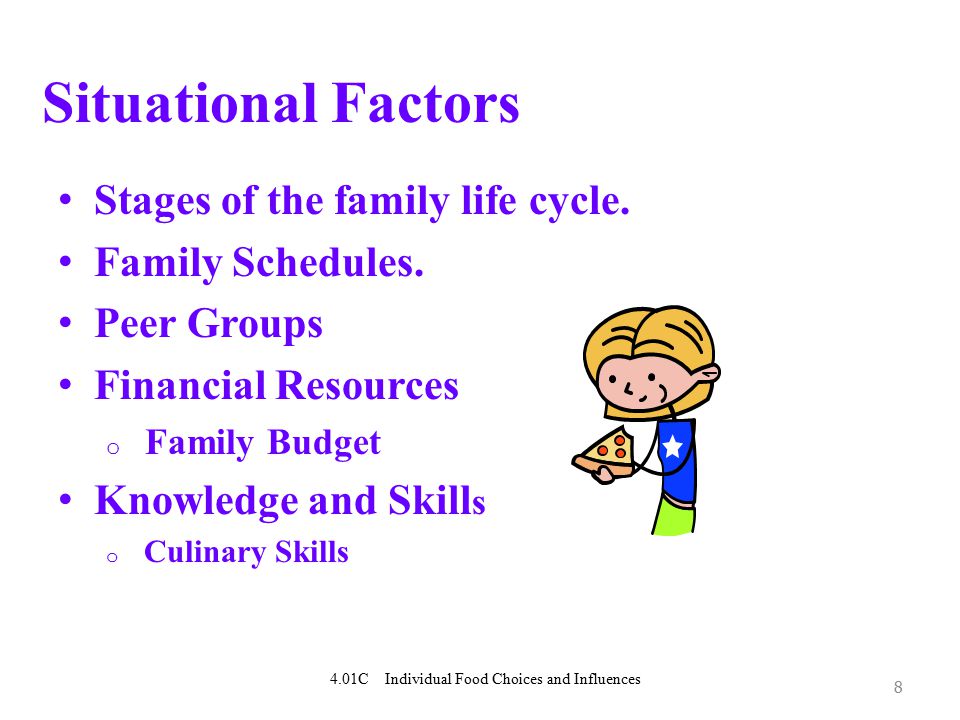8 Situational Factors Stages of the family life cycle.