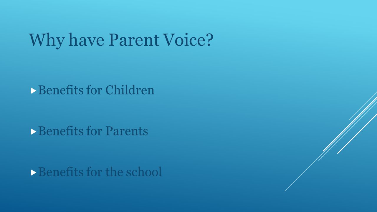Why have Parent Voice  Benefits for Children  Benefits for Parents  Benefits for the school