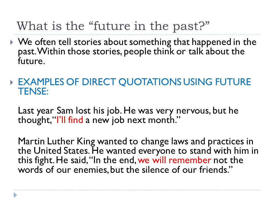 What is the future in the past  We often tell stories about something that happened in the past.