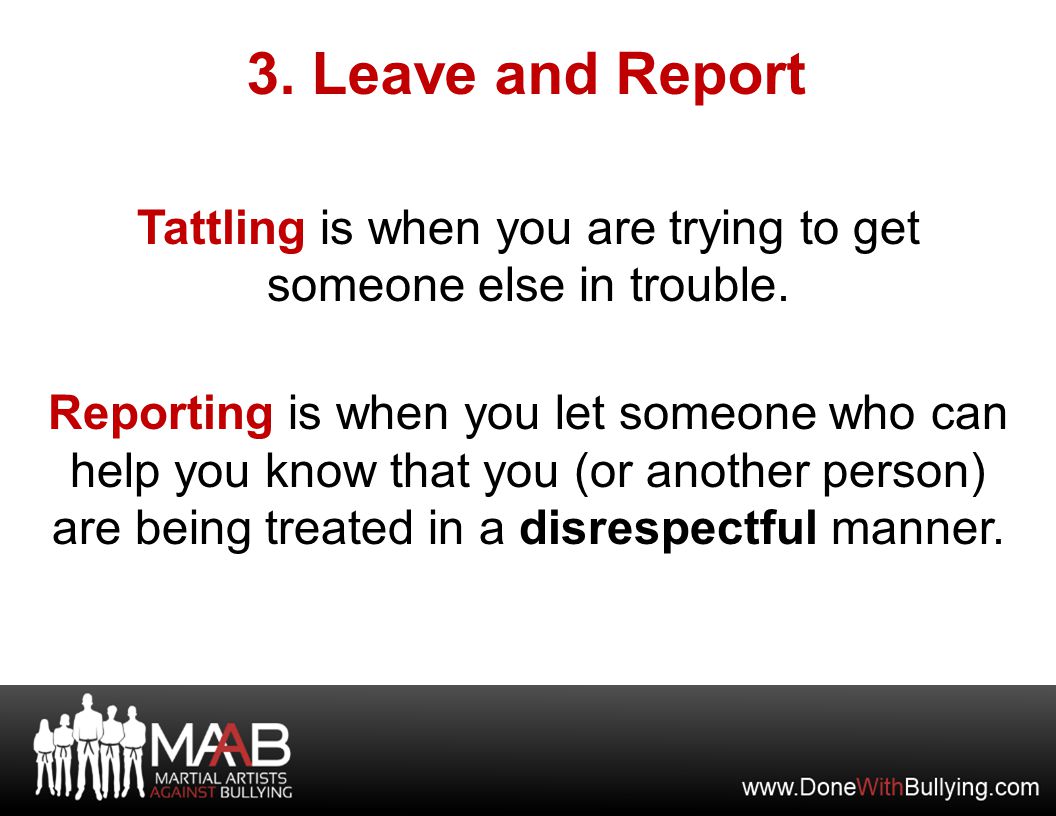 Tattling is when you are trying to get someone else in trouble.