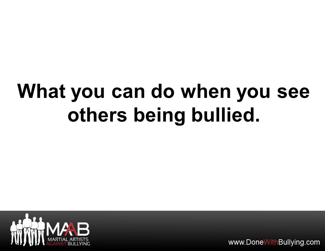 What you can do when you see others being bullied.