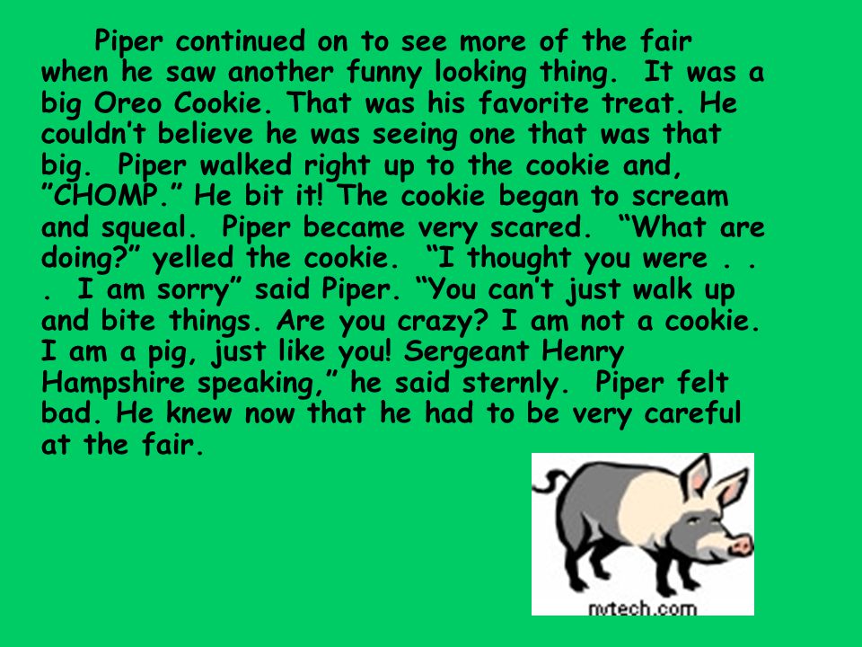 Piper continued on to see more of the fair when he saw another funny looking thing.