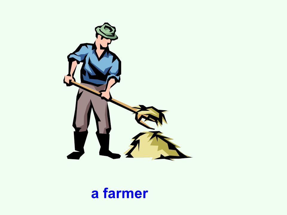 a farmer