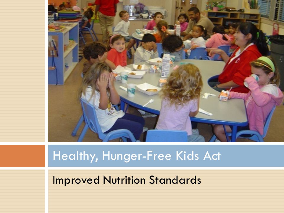 Improved Nutrition Standards Healthy, Hunger-Free Kids Act