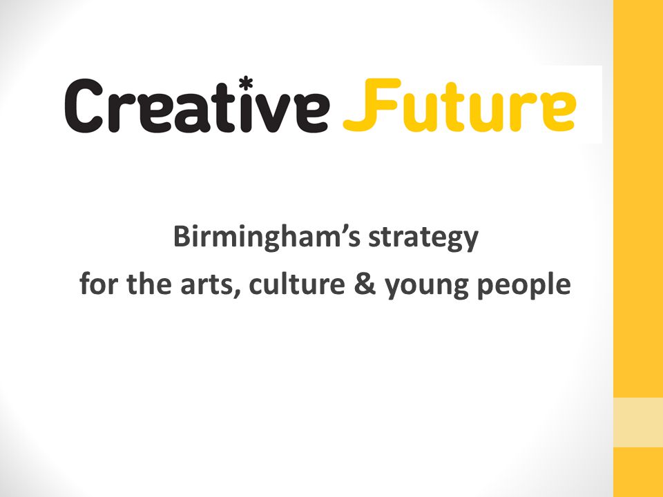 Birmingham’s strategy for the arts, culture & young people