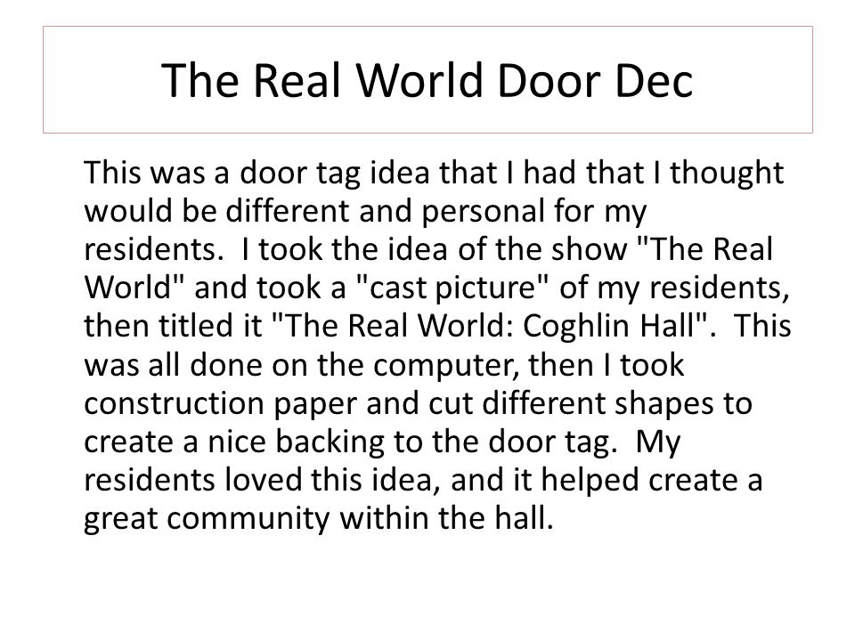 The Real World Door Dec This was a door tag idea that I had that I thought would be different and personal for my residents.