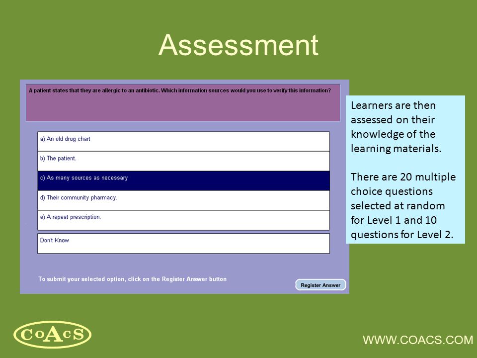 Assessment Learners are then assessed on their knowledge of the learning materials.