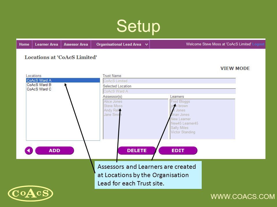 Setup Assessors and Learners are created at Locations by the Organisation Lead for each Trust site.