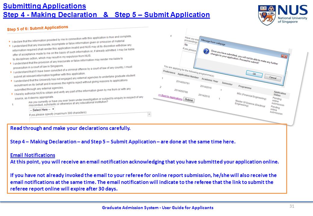 31 Graduate Admission System - User Guide for Applicants Submitting Applications Step 4 - Making Declaration & Step 5 – Submit Application Read through and make your declarations carefully.