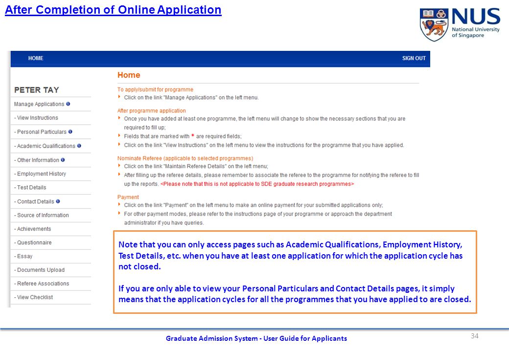 34 Graduate Admission System - User Guide for Applicants Note that you can only access pages such as Academic Qualifications, Employment History, Test Details, etc.