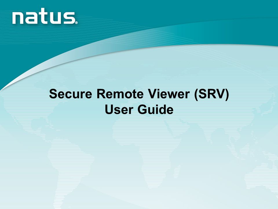 Secure Remote Viewer (SRV) User Guide
