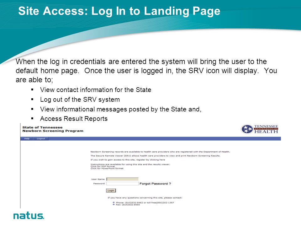 Site Access: Log In to Landing Page When the log in credentials are entered the system will bring the user to the default home page.