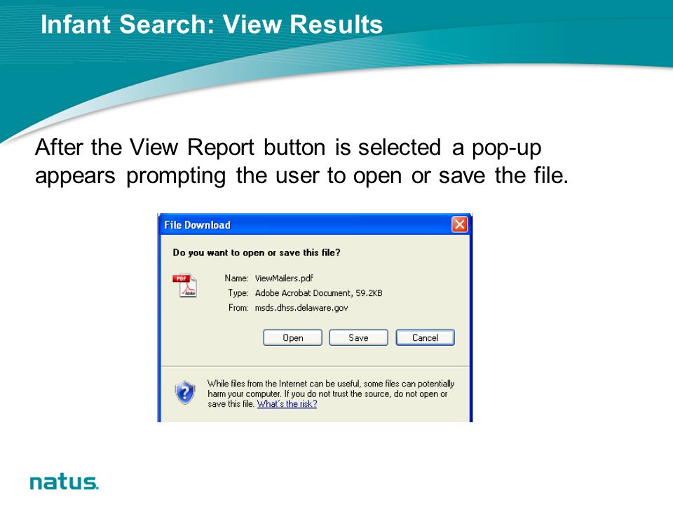 Infant Search: View Results After the View Report button is selected a pop-up appears prompting the user to open or save the file.