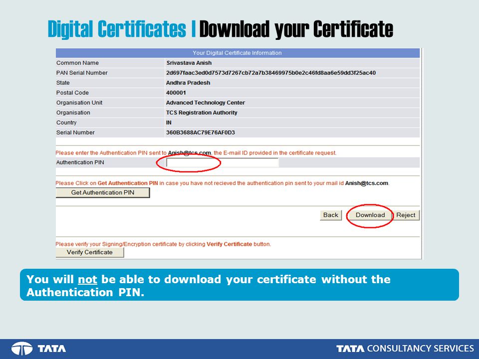 You will not be able to download your certificate without the Authentication PIN.