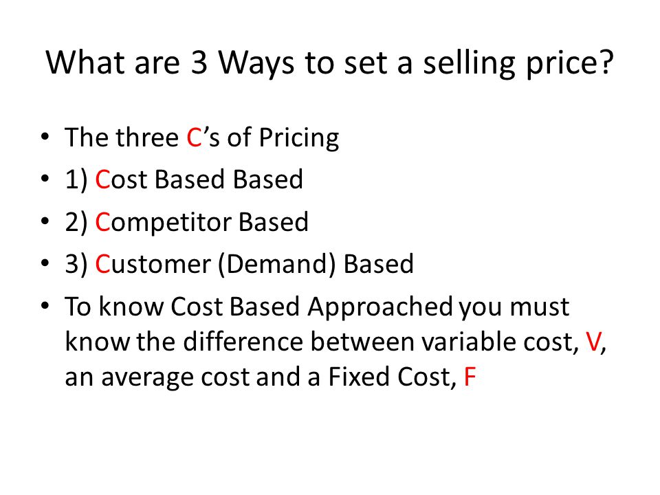 What are 3 Ways to set a selling price.
