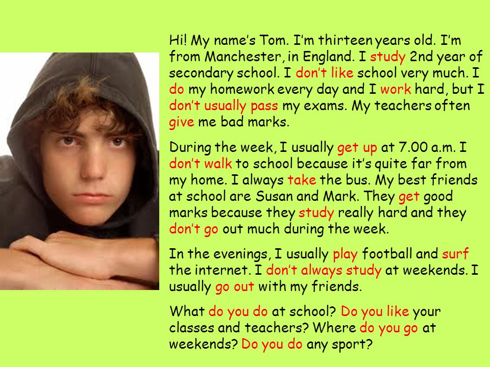 Hi. My name’s Tom. I’m thirteen years old. I’m from Manchester, in England.