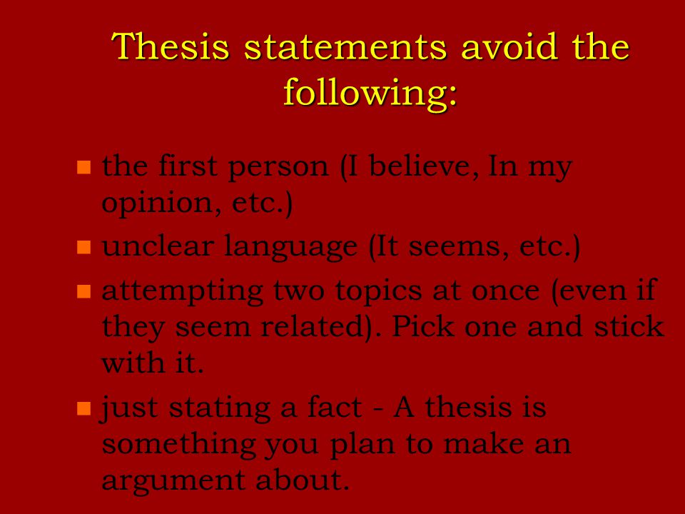 A thesis statement is usually one sentence.