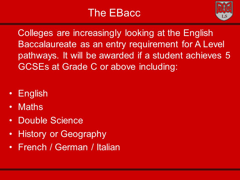 The EBacc Colleges are increasingly looking at the English Baccalaureate as an entry requirement for A Level pathways.