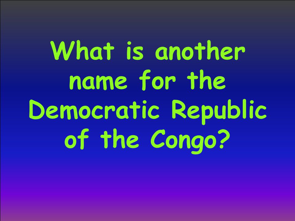 What is another name for the Democratic Republic of the Congo