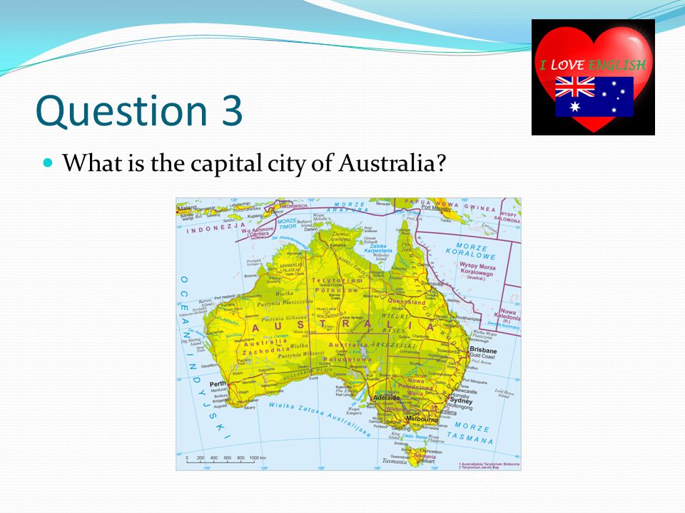 Question 3 What is the capital city of Australia