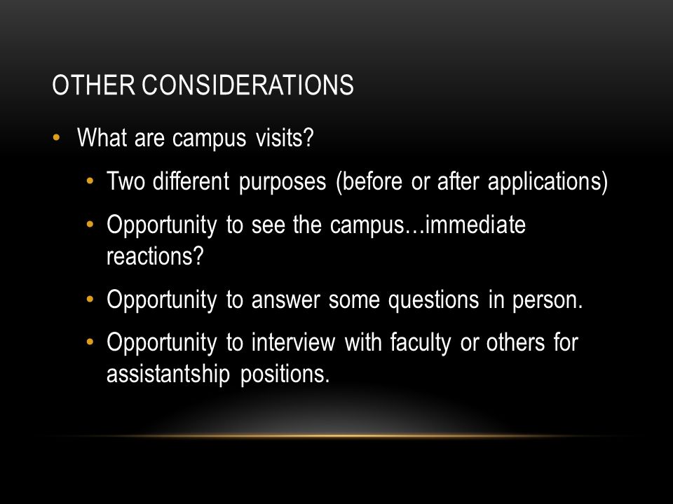 OTHER CONSIDERATIONS What are campus visits.