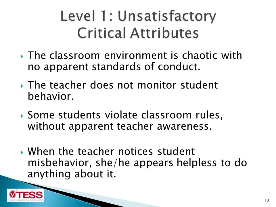  The classroom environment is chaotic with no apparent standards of conduct.