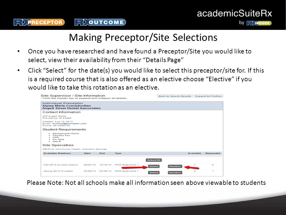 Making Preceptor/Site Selections Once you have researched and have found a Preceptor/Site you would like to select, view their availability from their Details Page Click Select for the date(s) you would like to select this preceptor/site for.