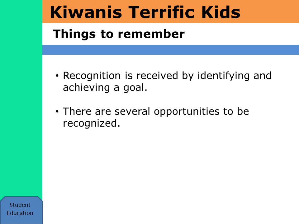 Kiwanis Terrific Kids Things to remember Student Education Recognition is received by identifying and achieving a goal.