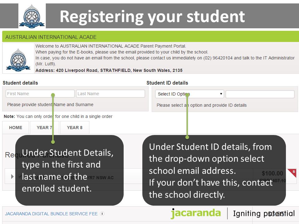 Registering your student Under Student Details, type in the first and last name of the enrolled student.