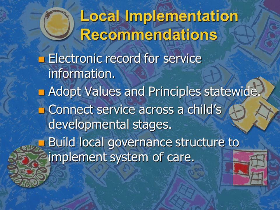 Local Implementation Recommendations n Electronic record for service information.