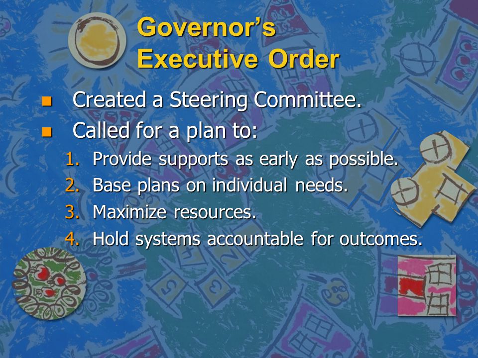 Governor’s Executive Order n Created a Steering Committee.