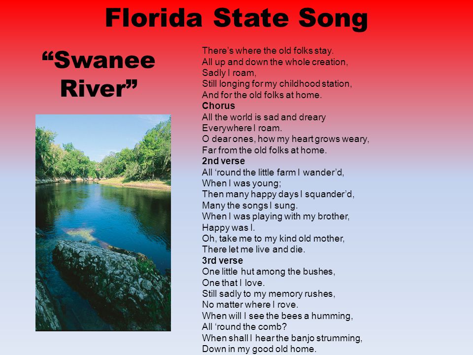 Florida State Song There’s where the old folks stay.