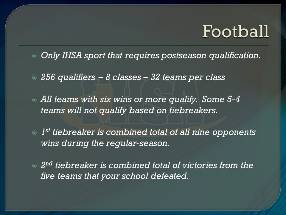  Only IHSA sport that requires postseason qualification.