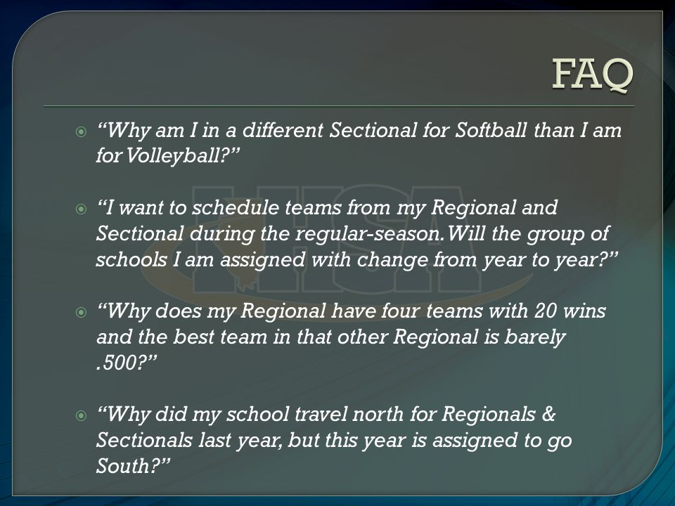  Why am I in a different Sectional for Softball than I am for Volleyball  I want to schedule teams from my Regional and Sectional during the regular-season.