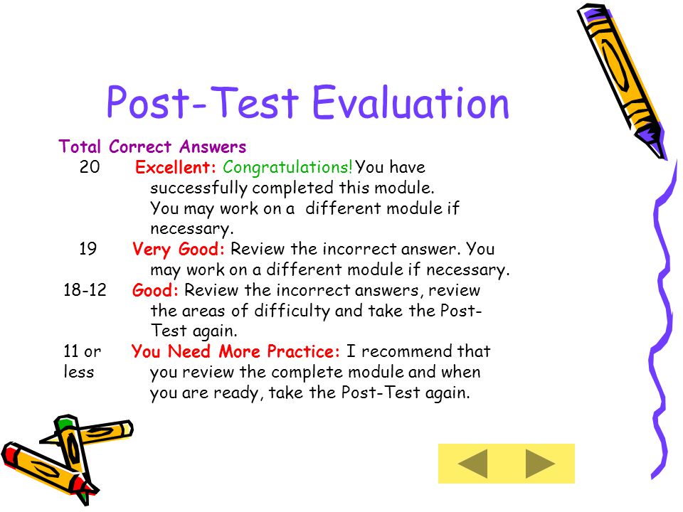 Post-Test Evaluation Total Correct Answers 20 Excellent: Congratulations.