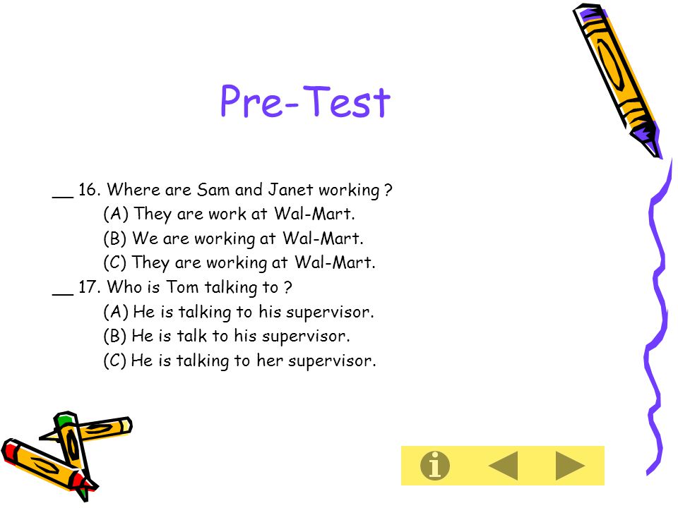 Pre-Test __ 16. Where are Sam and Janet working .