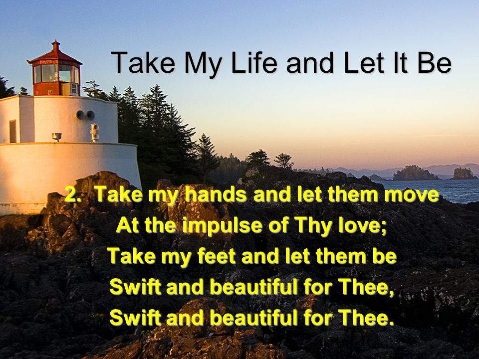 Take My Life and Let It Be 2.