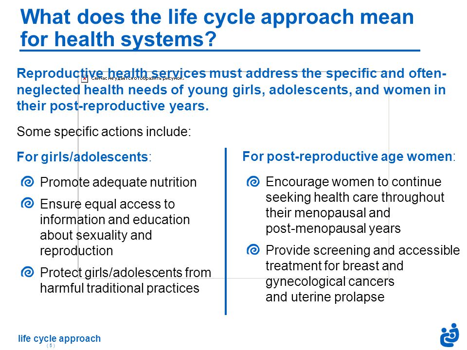 life cycle approach ( 5 ) What does the life cycle approach mean for health systems.