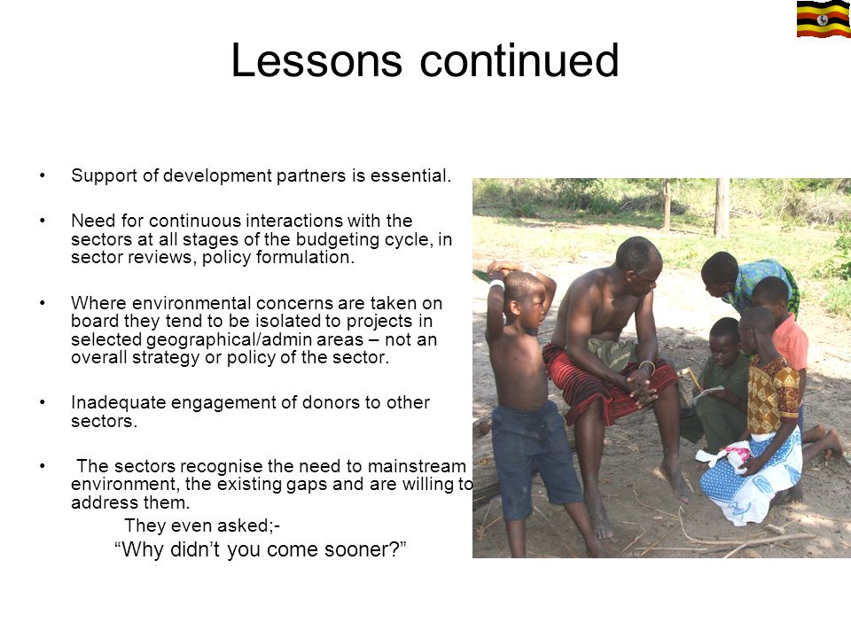 Lessons continued Support of development partners is essential.