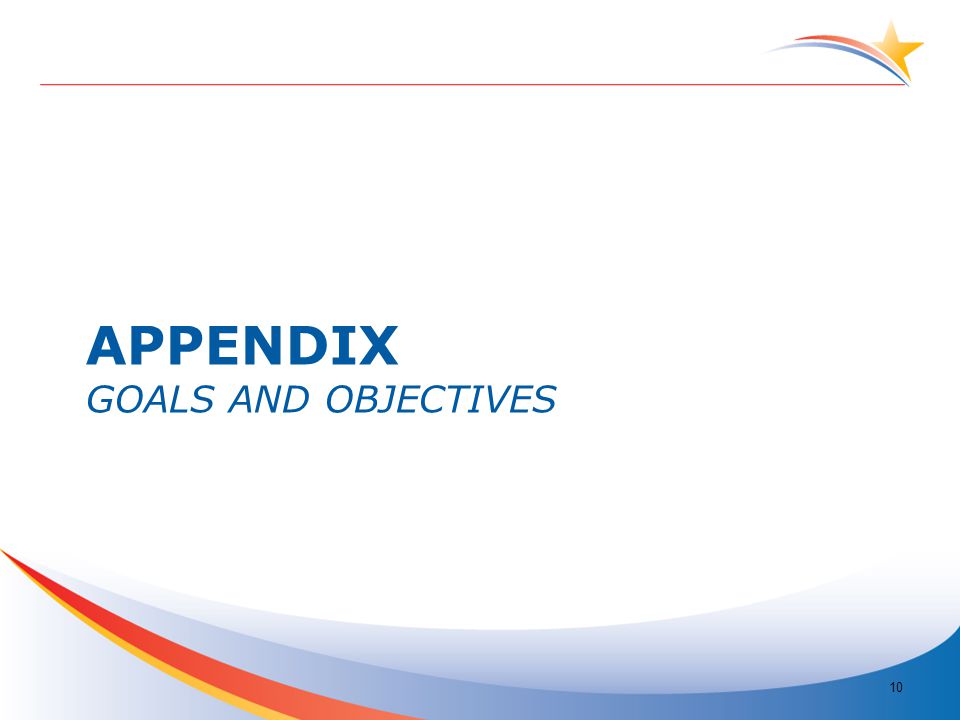 APPENDIX GOALS AND OBJECTIVES 10