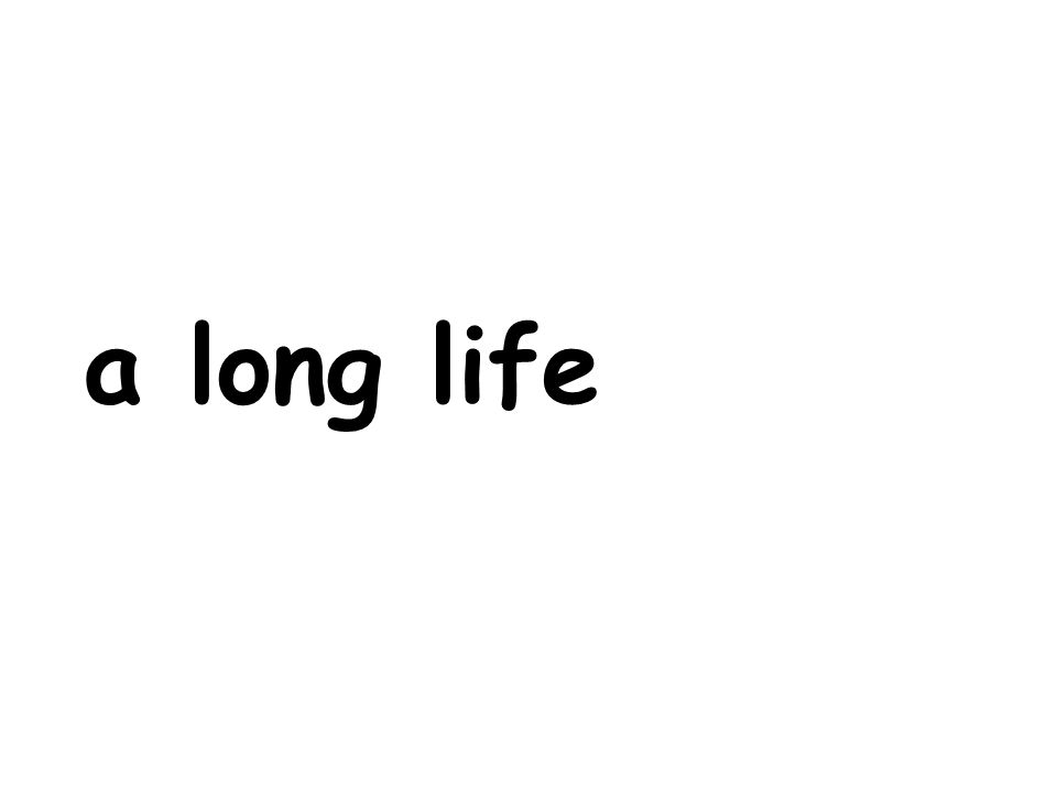 a long life