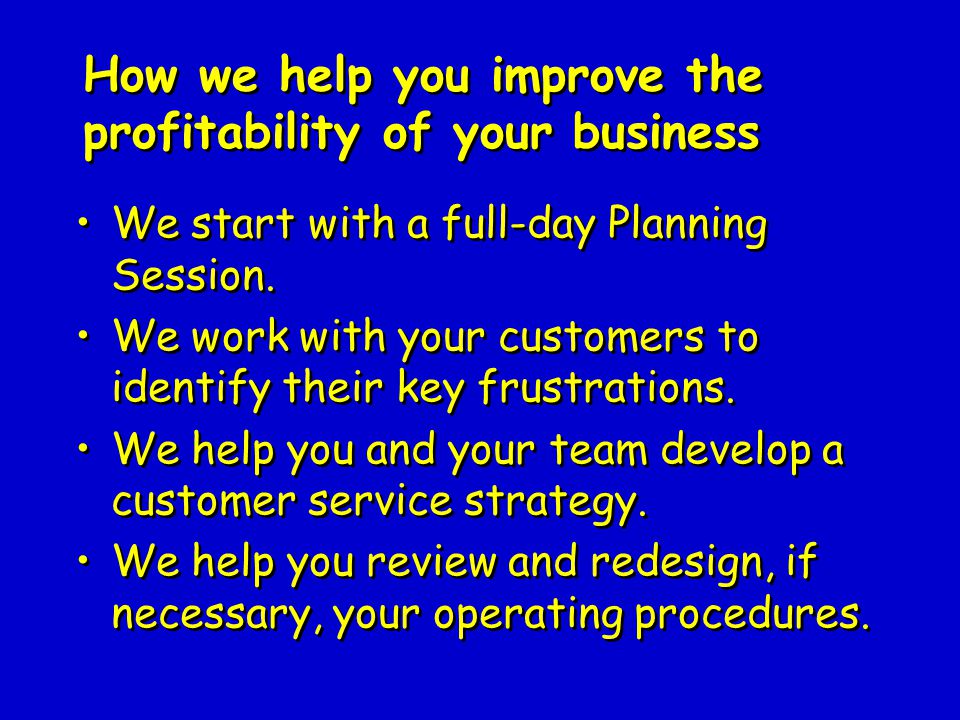 How we help you improve the profitability of your business We start with a full-day Planning Session.