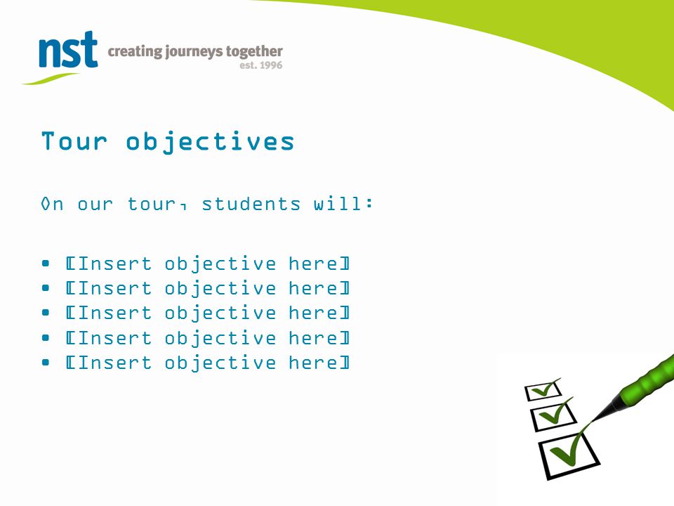 Tour objectives On our tour, students will: [Insert objective here]