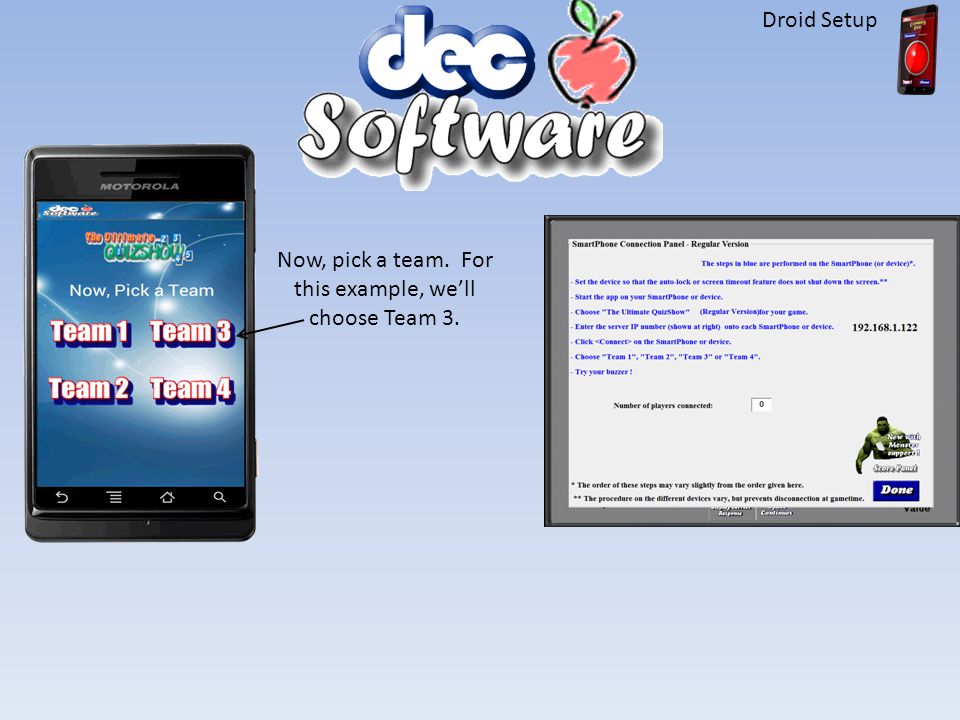 Droid Setup In the textbox of the Android, type in the IP Address as displayed on the computer screen that is running the program.