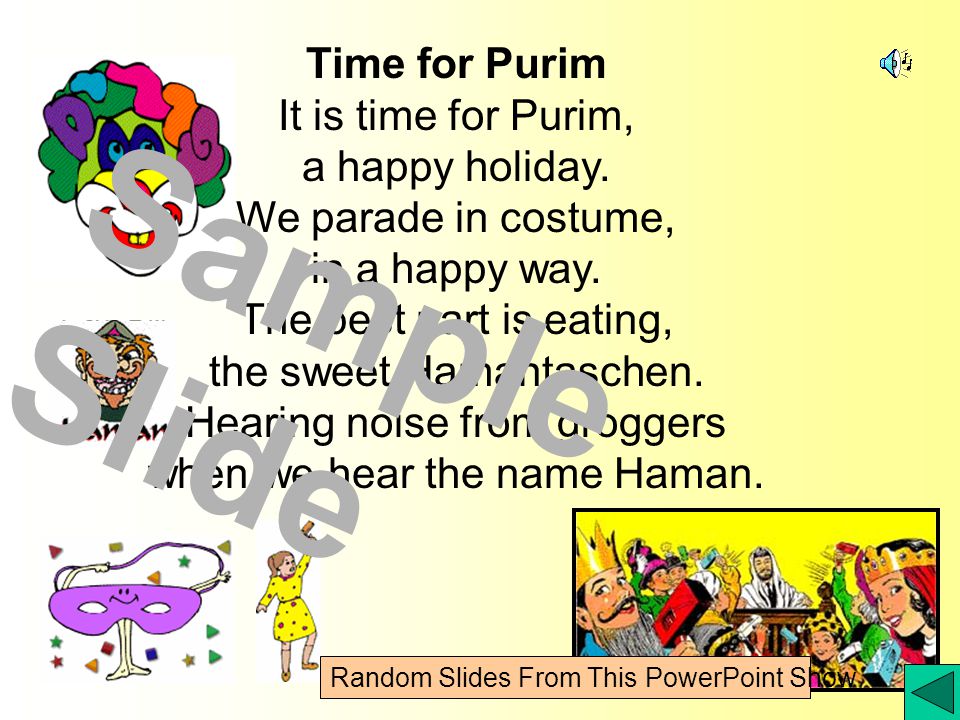 Time for Purim It is time for Purim, a happy holiday.